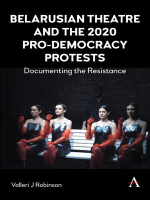 cover image of Belarusian Theatre and the 2020 Pro-Democracy Protests